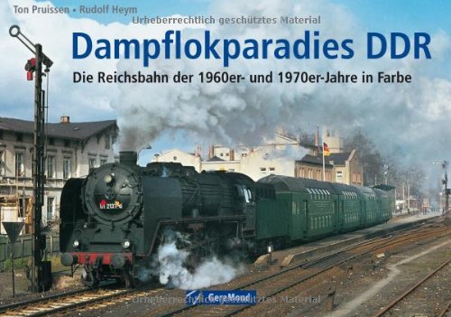 GeraMond Dampflokparadies DDR: Die Reichsbahn der 1960er- und 1970er-Jahre in Farbe