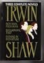 Wings Bestsellers Fiction: Irwin Shaw: Three Complete Novels