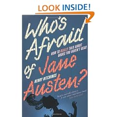 Who's Afraid of Jane Austen?: How to Really Talk About Books You Haven't Read