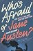 Who's Afraid of Jane Austen?: How to Really Talk About Books You Haven't Read