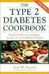 The Type 2 Diabetes Cookbook : Simple & Delicious Low-Sugar, Low-Fat, & Low-Cholesterol Recipes