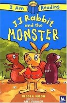 J.J. Rabbit and the Monster (I Am Reading)