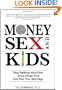 Money, Sex, and Kids: Stop Fighting about the Three Things That Can Ruin Your Marriage