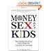 Money, Sex, and Kids: Stop Fighting about the Three Things That Can Ruin Your Marriage