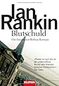 Blutschuld. Ein Inspector- Rebus- Roman.