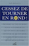 Cessez de tourner en rond. Prendre sa vie en main