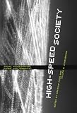 High-speed society : social acceleration, power, and modernity