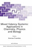 Mixed Valency Systems: Applications in Chemistry, Physics and Biology (NATO Science Series C: (closed))