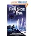 The Far Side of Evil