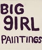 Julian Schnabel Julian: Big Girl Paintings