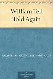 William Tell Told Again