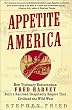 Appetite for America: How Visionary Businessman Fred Harvey Built a Railroad Hospitality Empire That Civilized the Wild West