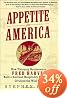 Appetite for America: How Visionary Businessman Fred Harvey Built a Railroad Hospitality Empire That Civilized the Wild West