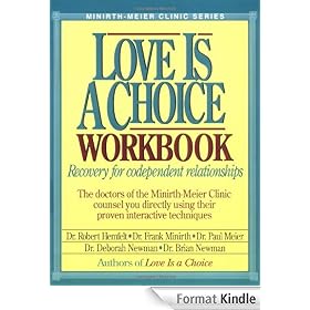 Love is a Choice Workbook: Recovery for codependent relationships (Minirth-Meier Clinic Series)