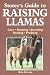 Storey's Guide to Raising Llamas: Care/Showing/Breeding/Packing/Profiting