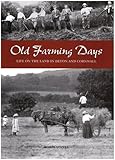 Old farming days : life on the land in Devon and Cornwall
