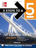 5 Steps to a 5 AP Calculus AB  BC, 2012-2013 Edition (5 Steps to a 5 on the Advanced Placement Examinations Series)