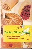 The Art of Home Cooking (Stork Margarine Cookery Service - 1954)