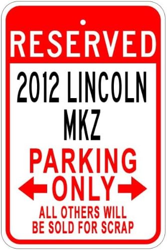 2012 12 LINCOLN MKZ Aluminum Parking Sign - 10 x 14 Inches
