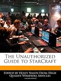 The Unauthorized Guide to StarCraft