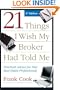 21 Things I Wish My Broker Had Told Me: Practical Advice for New Real Estate Professionals