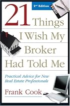 21 Things I Wish My Broker Had Told Me: Practical Advice for New Real Estate Professionals
