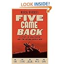 Five Came Back: A Story of Hollywood and the Second World War