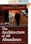 The Architecture of All Abundance: Creating a Successful Life in the Material World