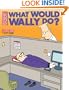 What Would Wally Do?: A Dilbert Treasury (Dilbert Book Treasury)