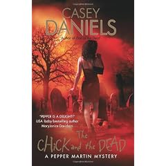 The Chick And The Dead: A Pepper Martin Mystery