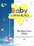 ISBN: 0969920377 - Baby Chronicles: My Very Own Story: from pre-natal to pre-school