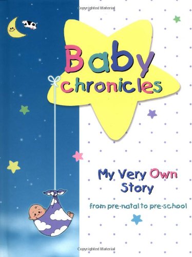 Baby Chronicles: My Very Own Story: from pre-natal to pre-school image