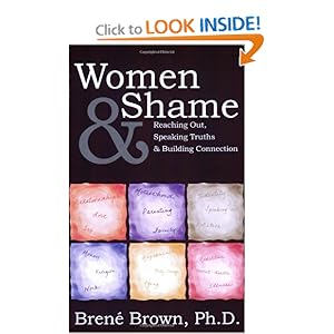 Women & Shame: Reaching Out, Speaking Truths and Building Connection