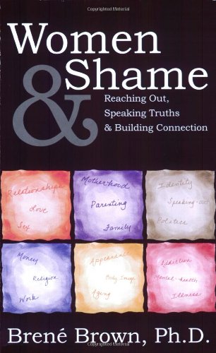 Women & Shame: Reaching Out, Speaking Truths and Building Connection