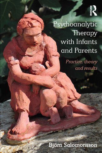 Psychoanalytic Therapy with Infants and their Parents: Practice, Theory, and Results