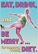 New Creative - Eat Drink Be Merry and Diet Large Impressions Banner Flag