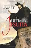 Ultimo jesuita, el (Novela Historica(la Esfera))