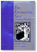 Enchanted Self: A Positive Therapy (New Directions in Therapeutic Intervention)