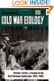 Cold War Ecology: Forests, Farms, and People in the East German Landscape, 1945-1989 (Yale Agrarian Studies Series)
