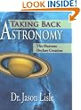 Taking Back Astronomy: The Heavens Declare Creation