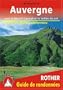Auvergne - avec le Massif Central et la Vall�e du Lot. Les 50 plus belles randonn�es.
