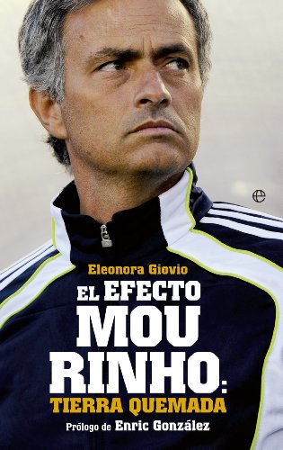 El efecto Mourinho: tierra quemada (Fuera de colección) (Spanish Edition)