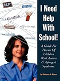 I Need Help with School: A Guide for Parents of Children with Autism & Asperger's Syndrome