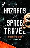 The Hazards of Space Travel: A Tourist's Guide