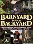 Barnyard in Your Backyard: A Beginner's Guide to Raising Chickens, Ducks, Geese, Rabbits, Goats, Sheep, and Cows
