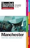 Time Out Shortlist Manchester: What´s New. What´s On. What´s Best
