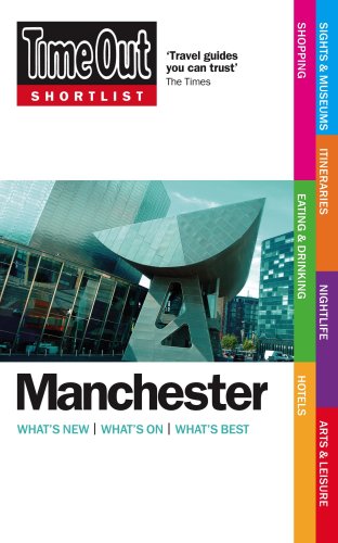 Time Out Shortlist Manchester: What´s New. What´s On. What´s Best