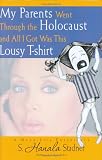 My Parents Went Through the Holocaust and All I Got Was This Lousy Tshirt