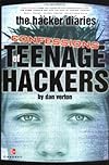 The Hacker Diaries : Confessions of Teenage Hackers
