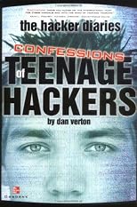 The Hacker Diaries : Confessions of Teenage Hackers